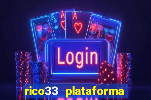 rico33 plataforma de jogos